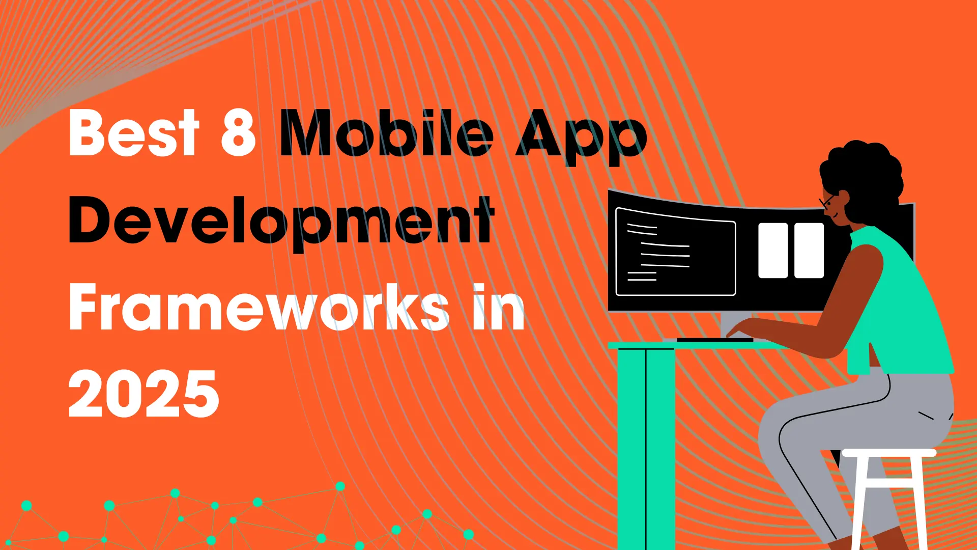 Best 8 Mobile App Development Frameworks in 2025